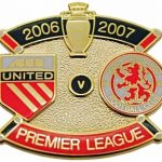United v Middlesbrough Premier Match Metal Badge 2006 – 2007